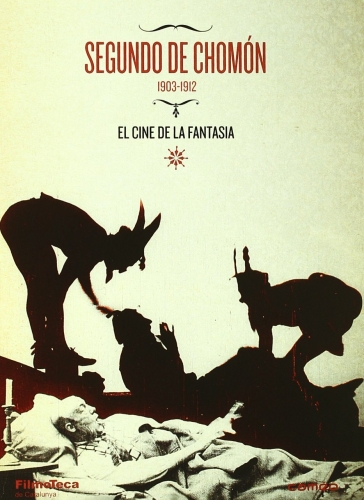 Segundo De Chomón: El Cine De La Fantasía [DVD]